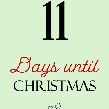 ELEVEN DAYS 'TILL CHRISTMAS