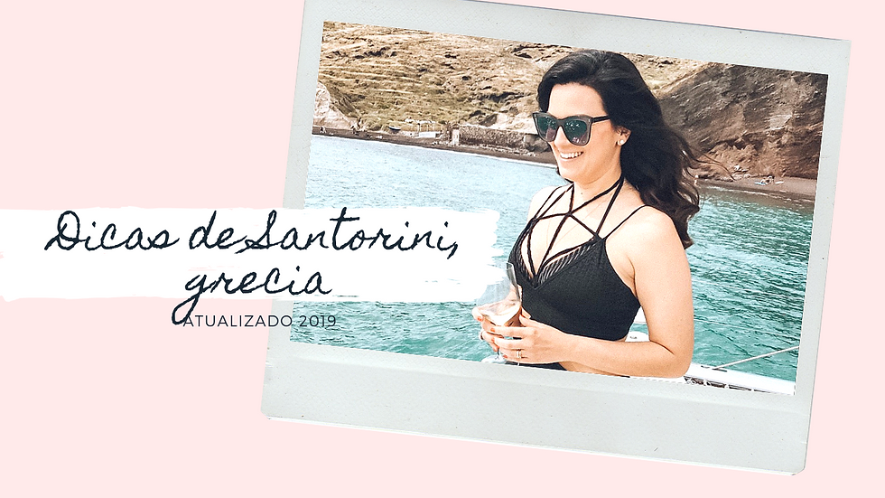 Dicas de Santorini: 2019! Para quem quer viajar para Santorini, Grécia este ano!
