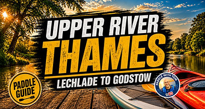 LECHLADE TO GODSTOW PADDLE GUIDE