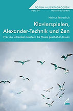 Klavierspielen, Alexander-Technik und Zen