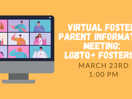 March Virtual Foster Parent Information Meeting: LGBTQ+ Fostering