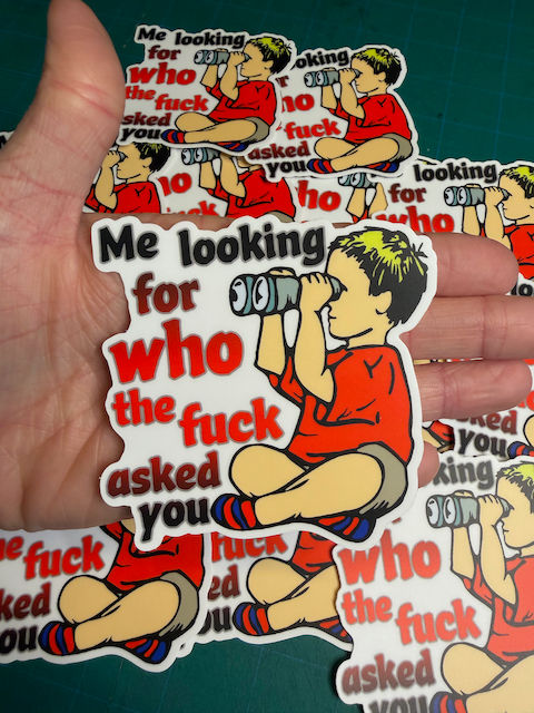 Thumbnail: Me Looking for Who The Fuck Asked You Sticker Motorcycle Journal Tumbler Notebook Car Bumper Window