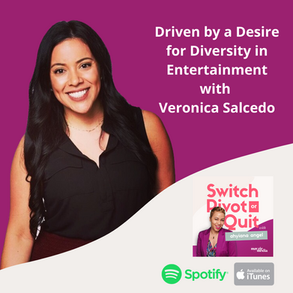 NEW Podcast - Driven by a Desire for Diversity in Entertainment with Veronica Salcedo