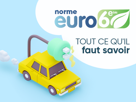 Norme Euro 6e bis : tout ce qu’il faut savoir sur la nouvelle réglementation