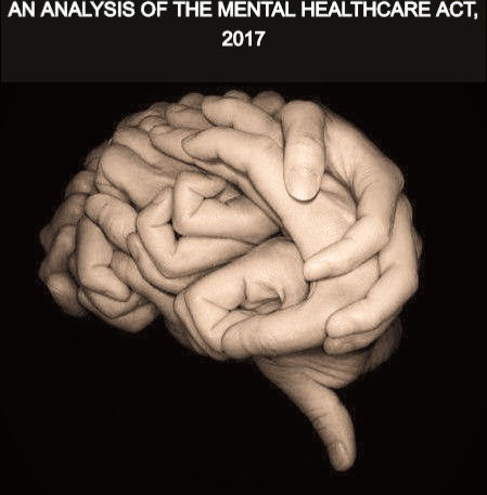 AN ANALYSIS OF THE MENTAL HEALTHCARE ACT, 2017