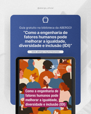 Já está disponível para download o guia "Como a engenharia de fatores humanos pode melhorar a igualdade, diversidade e inclusão (IDI)"