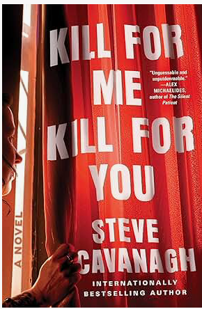 Book cover for Kill For Me, Kill For You by Steve Cavanagh