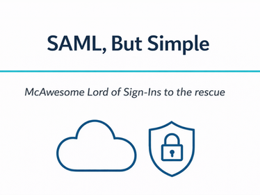 SAML, But Simple. McAwesome Lord of Sign-Ins to the rescue