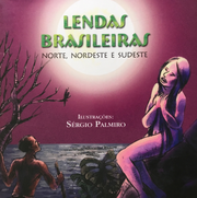 Capa do livro "Lendas Brasileiras: Norte, Nordeste e Sudeste” de José Arrabal com ilustrações de Sergio Palmiro, Paulinas