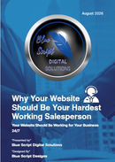 Blue Script Digital Solutions Blog - Why Your Website Should Be Your Hardest Working Sales Person