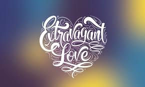 EXTRAVAGANT LOVE