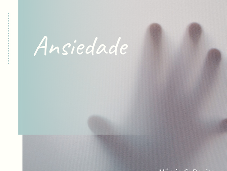 Ansiedade – O que é e como a psicoterapia pode te ajudar?