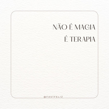 Não é Magia, é Terapia: os Mitos e Verdades