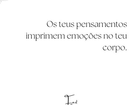 Os pensamentos imprimem emoções no corpo