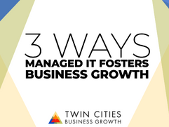 3 Ways Managed IT Fosters Business Growth