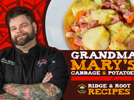 RIDGE & ROOT RECIPES: GRANDMA MARY'S CABBAGE & POTATOES