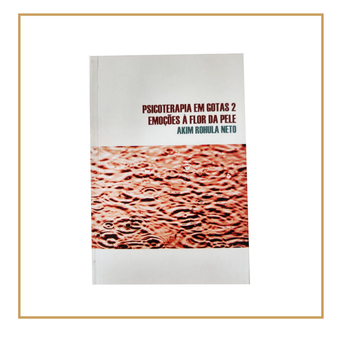 Psicoterapia em Gotas 2 Emoções à Flor da Pele