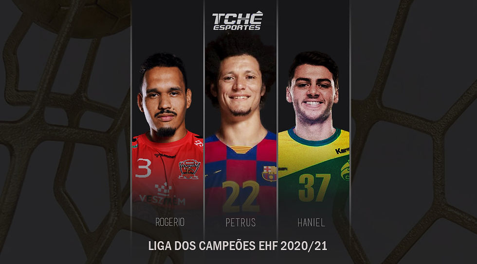 Brasileiros na Liga EHF (arte Tchê Esportes)