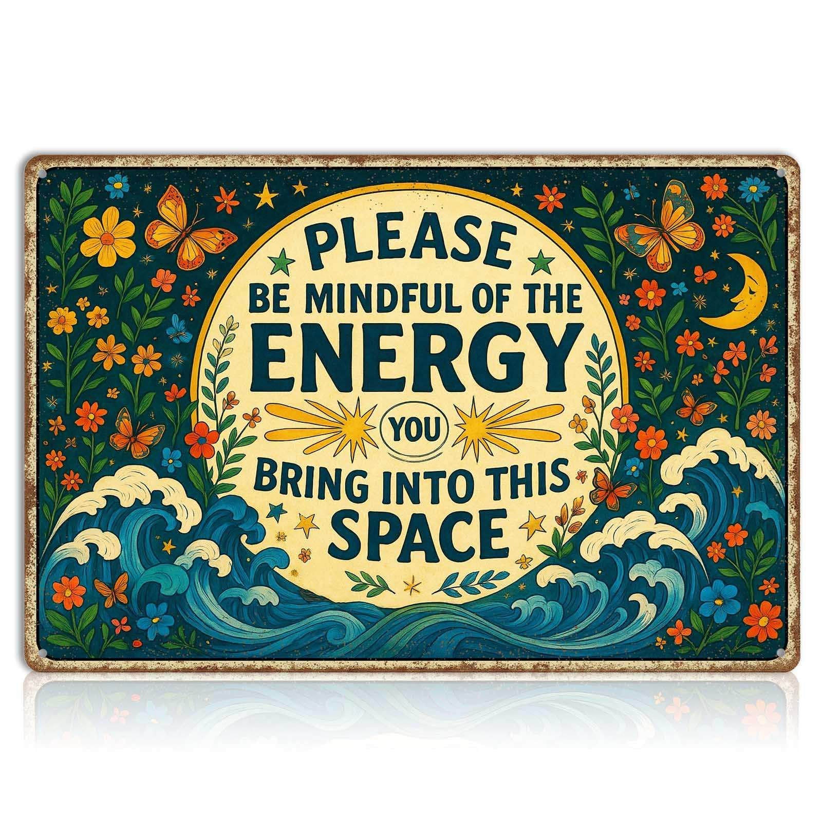Please Be Mindful of the Energy You Bring Tin Sign – Spiritual Wall Decor for...