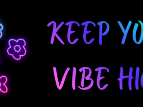 Keep Your Vibe High