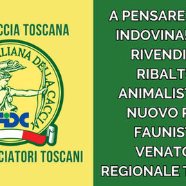 A PENSARE MALE SI INDOVINA! IL M5S RIVENDICA IL RIBALTONE ANIMALISTA SUL NUOVO PIANO FAUNISTICO VENATORIO REGIONALE TOSCANO