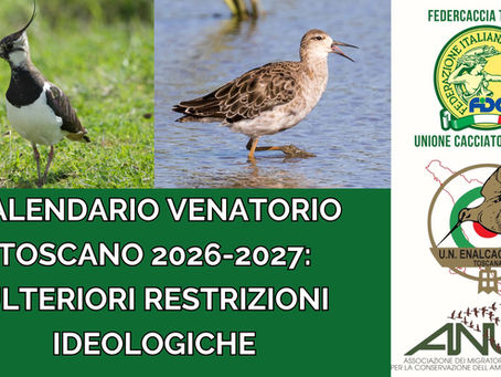 CALENDARIO VENATORIO TOSCANO 2026-2027:ULTERIORI RESTRIZIONI IDEOLOGICHE