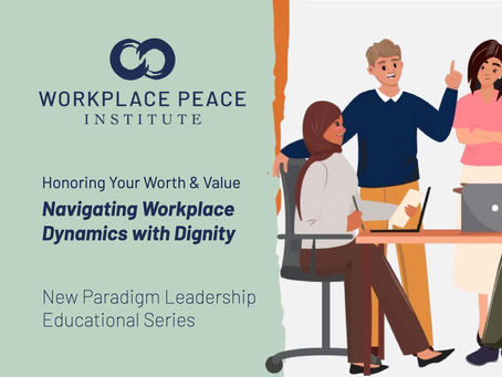 Honoring Your Worth & Value: Navigating Workplace Dynamics with Dignity
