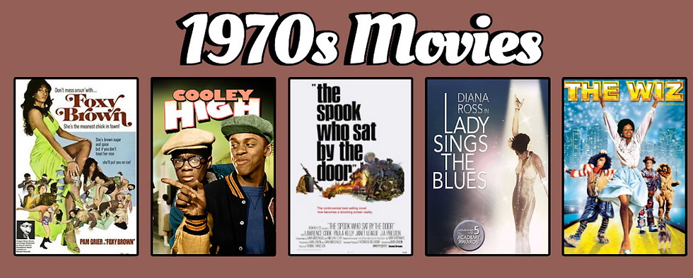 1970s Black Movies: Foxy Brown, Cooley High, The Spook Who Sat By The Door, Lady Sings The Blues, The Wiz