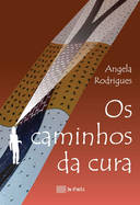 Os caminhos da cura - Angela Rodrigues