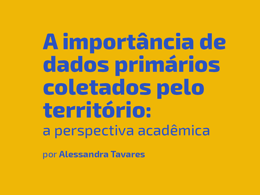 A importância de dados primários coletados pelo território: a perspectiva acadêmica