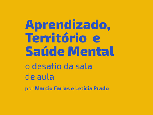 Aprendizado, Território e Saúde Mental: o desafio da sala de aula