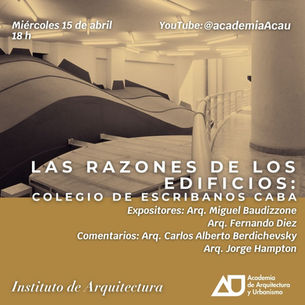 LAS RAZONES DE LOS EDIFICIOS. Colegio de Escribanos CABA. Segundo Encuentro