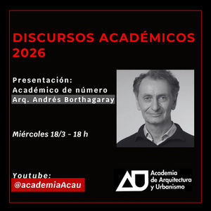 DISCURSOS ACADÉMICOS 2026 ARQ. ANDRÉS BORTHAGARAY