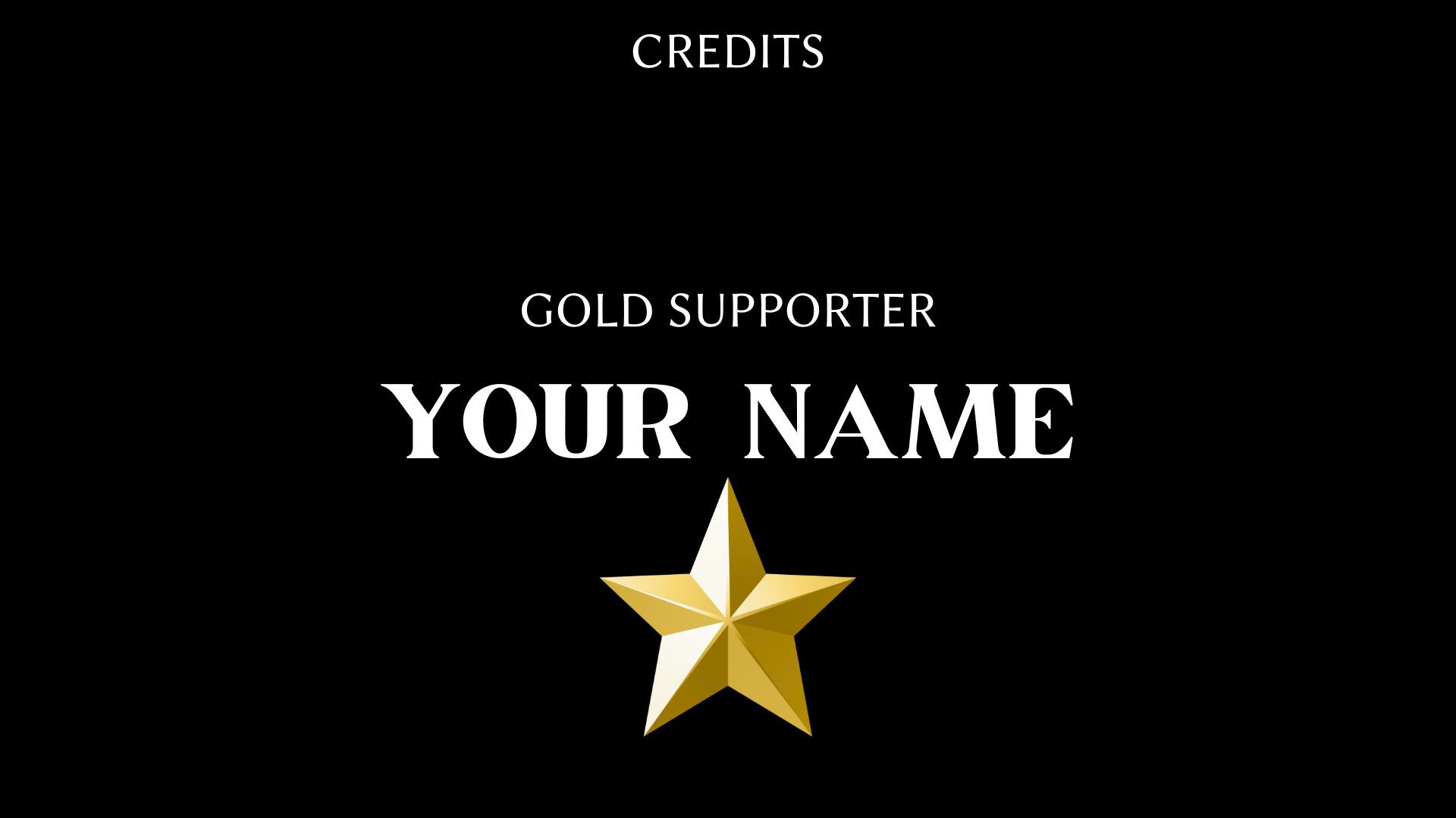 Your Name in the Credits - Gold Supporter