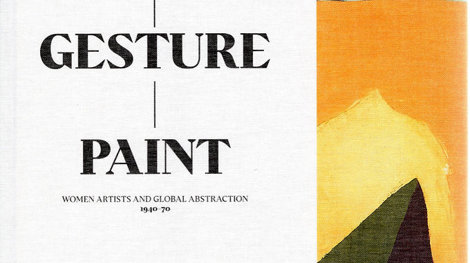 Action, Gesture, Paint: Women Artists and Global Abstraction 1940-70.