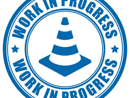 Work in Progress