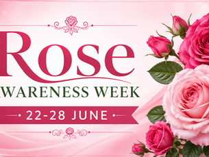 'Rose Awareness Week', 22-28 June