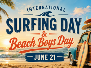 'International Surfing Day & Beach Boys Day' June 21