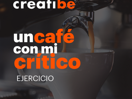 Ejercicio: Un café con mi crítico
