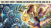 The First Drop: Finding Authenticity in the Age of AI