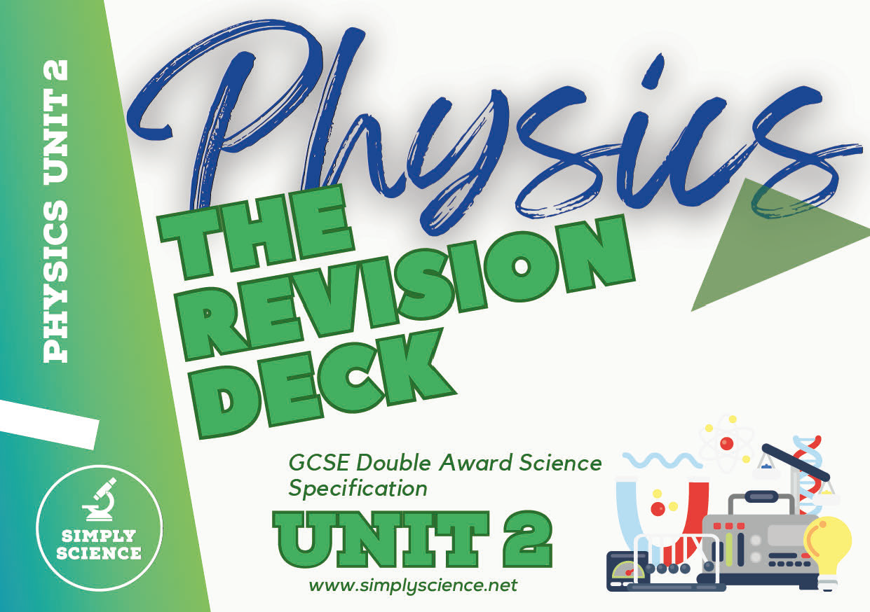 GCSE DA Science Physics Unit 2 Revision Deck