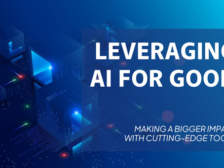 How Nonprofits Can Leverage AI for Good: Making a Bigger Impact with Cutting-Edge Tools