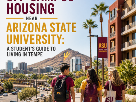 Off-Campus Housing Near Arizona State University: A Student's Guide to Living in Tempe