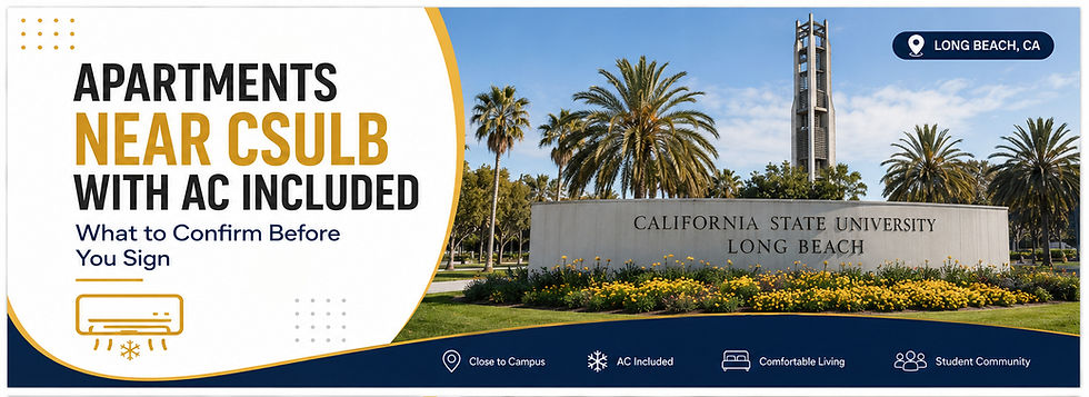 Apartments Near Csulb With AC Included: What to Confirm Before You Sign