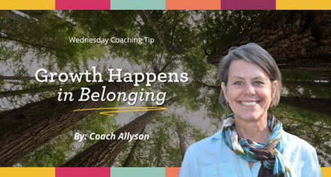 Growth Happens in Belonging