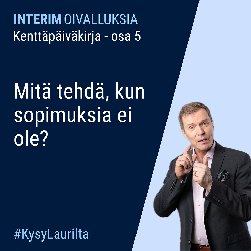 Missä ovat sopimukset? Interim-kenttäpäiväkirja - osa 5.