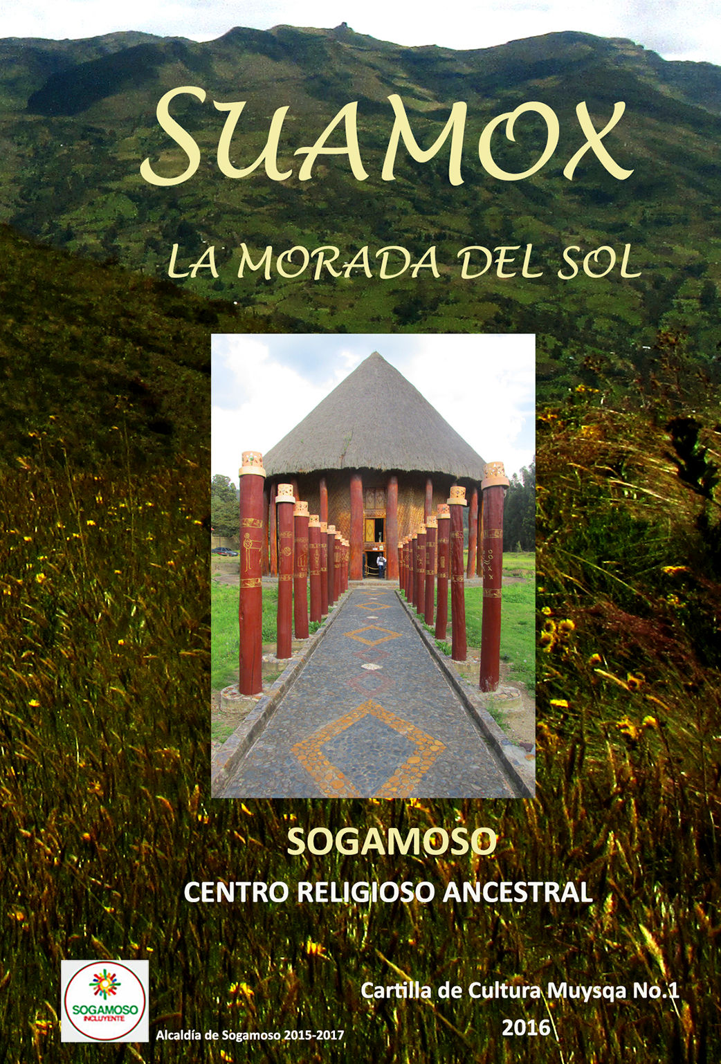 SUAMOX, la morada del Sol. Sogamoso, centro religioso ancestral.