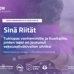 Sinä Riität: Tukiopas vanhemmille ja huoltajille, joiden lapsi on joutunut seksuaaliväkivallan uhriksi