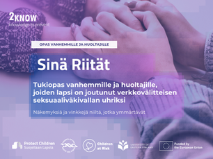 Sinä Riität: Tukiopas vanhemmille ja huoltajille, joiden lapsi on joutunut verkkovälitteisen seksuaaliväkivallan uhriksi