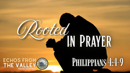 Philippians 4:4-9 | Rooted in Prayer